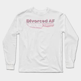 Divorced AF design Long Sleeve T-Shirt